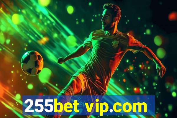 255bet vip.com